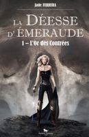 La Déesse d'Emeraude, Tome 1: L'Or des Contrées B09FC6C48B Book Cover