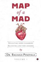 Map of a Mad Heart: Revisiting Some Chambers Relishing Life-Time Lessons B0G4D1BY6K Book Cover