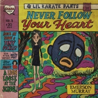 Li'l Karate Pants : Never Follow Your Heart 173648138X Book Cover