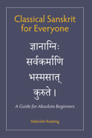 Classical Sanskrit for Everyone: A Guide for Absolute Beginners 1647921902 Book Cover