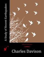A Study Of Recent Earthquakes 1530558514 Book Cover