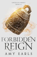 Forbidden Reign Hardback: A Young Adult Contemporary, Adventure Fantasy (Under His Wings) B0CPBKVBL5 Book Cover