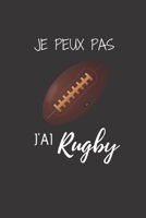 je peux pas j'ai Rugby: cahier de notes pour un supporteur ou joueur de Rugby agenda 2020 carnet de notes lign� original et dr�le cadeau humoristique 120 pages au format 6�9 pouces. 1676689621 Book Cover