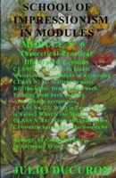 SCHOOL OF IMPRESSIONISM IN MODULES: MODULE Nº 6 B0863R7K25 Book Cover