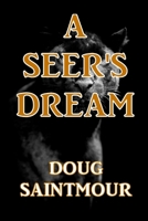 A Seer's Dream 1482788187 Book Cover