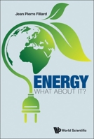 Energy: What about It? 9811267464 Book Cover