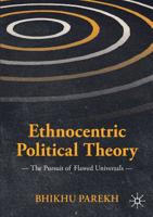 Ethnocentric Political Theory: The Pursuit of False Universals 3030117073 Book Cover