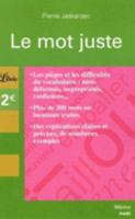 Le mot juste : Pièges, difficultés et nuances du vocabulaire 2290354015 Book Cover