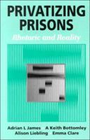 Privatizing Prisons: Rhetoric and Reality 080397549X Book Cover