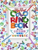 My First Coloring Book with Letters and Numbers: Coloring Book, Letters, Numbers, Coloring book for Kids, Little Animals, Shapes, Colors, with pictures ages 3-4! B08NLNZJ3P Book Cover