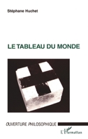 Le Tableau Du Monde (Ouverture Philosophique) (French Edition) 2738481213 Book Cover
