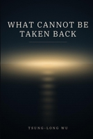What Cannot Be Taken Back B0H6SMD4S9 Book Cover