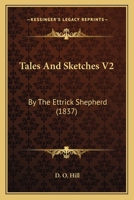 Tales And Sketches V2: By The Ettrick Shepherd 1165930226 Book Cover