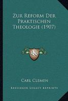 Zur Reform Der Praktischen Theologie (1907) 1141194198 Book Cover