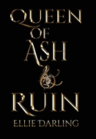 Queen of Ash And Ruin B0FGG7C7NL Book Cover
