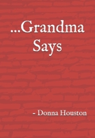 ...Grandma Says B0DPJ2TNZC Book Cover