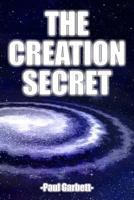 The Creation Secret 1475055226 Book Cover