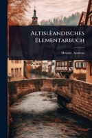Altislèandisches Elementarbuch (German Edition) 1024517403 Book Cover