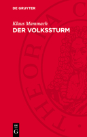 Der Volkssturm: Bestandteil Des Totalen Kriegseinsatzes Der Deutschen Bevölkerung 1944/45 3112770528 Book Cover