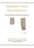 After the Shampoo: Conditioned for Excellence 1954617356 Book Cover