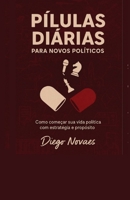 Pílulas Diárias para Novos Políticos (Portuguese Edition) B0CVZVGTHP Book Cover