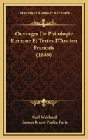 Ouvrages De Philologie Romane Et Textes D'Ancien Francais (1889) 1167589653 Book Cover