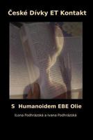 Ceske Divky Et Kontakt: S Humanoidem Ebe Olie 1544173423 Book Cover