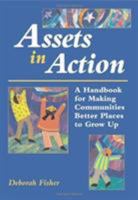 Assets in Action: A Handbook for Making Communities Better Places to Grow Up 1574827502 Book Cover