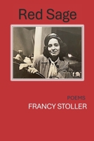 Red Sage: Poems by Francy Stoller B0F27YCGQQ Book Cover