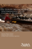 El golpe milagroso: descubrimiento de las Cuevas de Bellamar 9873851364 Book Cover