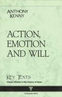 Action, Emotion, and Will 0710038399 Book Cover