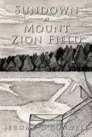 Sundown at Mount Zion Field 1515075621 Book Cover
