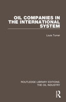 Oil Companies in the International System 1032575794 Book Cover