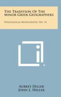The Tradition of the Minor Greek Geographers: Philological Monographs, No. 14 1258636689 Book Cover