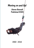 Moving on and Up!: 1995 to 2002 1326815369 Book Cover