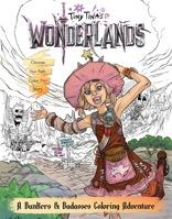 Tiny Tina's Wonderlands: A Bunkers & Badasses Coloring Adventure B0CTYGLYD8 Book Cover