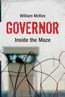 Governor Inside the Maze 1981330941 Book Cover