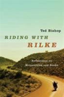 Riding with Rilke: Reflections on Motorcycles and Books 0393330745 Book Cover