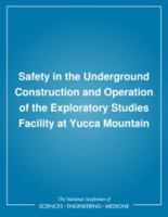 Safety in the Underground Construction and Operation of the Exploratory Studies Facility at Yucca Mountain 0309052432 Book Cover