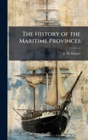 The History of the Maritime Provinces 102425979X Book Cover