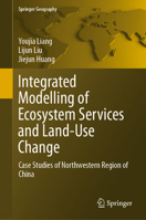 Integrated Modelling of Ecosystem Services and Land-Use Change: Case Studies of Northwestern Region of China 9811391246 Book Cover