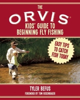 The ORVIS Kids' Guide to Beginning Fly Fishing: Easy Tips To Catch Fish Today 1634503384 Book Cover