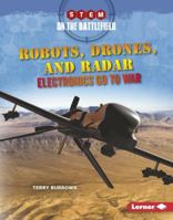 Robots, Drones, and Radar Robots, Drones, and Radar: Electronics Go to War Electronics Go to War 1512439304 Book Cover