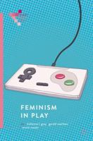 Feminism in Play 3319905384 Book Cover