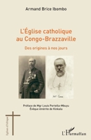 L'église catholique au Congo-Brazzaville: Des origines à nos jours (Églises d'Afrique) (French Edition) 2343137765 Book Cover