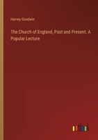 The Church of England, Past and Present. A Popular Lecture 3388432422 Book Cover