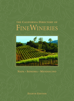 The California Directory of Fine Wineries: Napa, Sonoma, Mendocino 0985362863 Book Cover