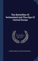 The Butterflies Of Switzerland And The Alps Of Central Europe 1021849537 Book Cover