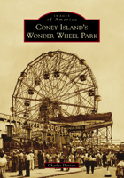 Coney Island's Wonder Wheel Park 1467104833 Book Cover