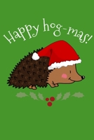 Happy Hog-mas: Cute Christmas Hedgehog List Planner Homework Book Notepad Notebook Composition and Journal Gratitude Dot Diary 169531588X Book Cover